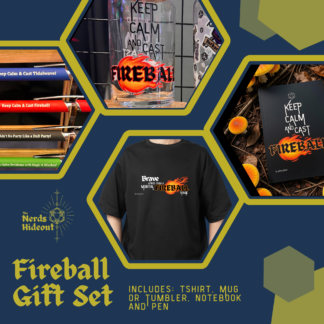 Four hexagons on a dark blue background with the text "Fireball Gift Set" followed by "Includes: T-shirt, mug or glass tumbler, notebook and pen". In the four hexagons are: a photo of colourful pens and on the red one is written "Keep calm and Cast Fireball"; in the second hexagon is a photo of a glass tumbler with an orange fireball design and the quote "Keep Calm and Cast Fireball"; in the third hexagon is a photo of someone wearing a black t-shirt with an orange fireball design and the phrase "Brave Words for a Mortal in Fireball Range"; the final hexagon is a photo of a black notebook lying on a woodland floor surrounded by orange coloured toadstools, on the notebook is an orange fireball design and the quote "Keep Calm and Cast Fireball".
